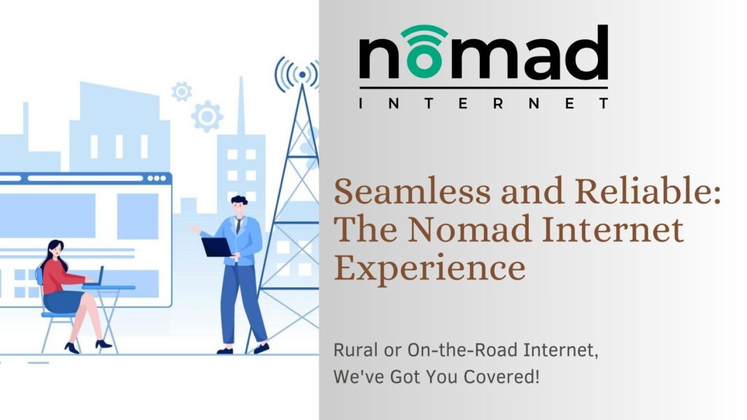 Seamless and Reliable: The Nomad Internet Experience