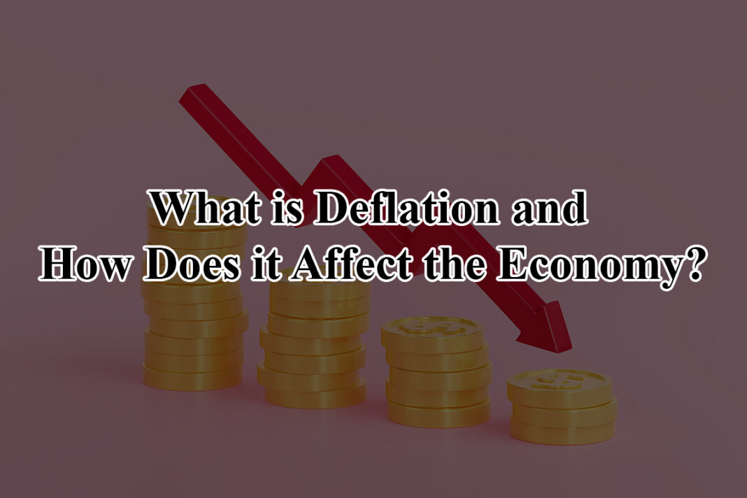 What is Deflation and How Does it Affect the Economy