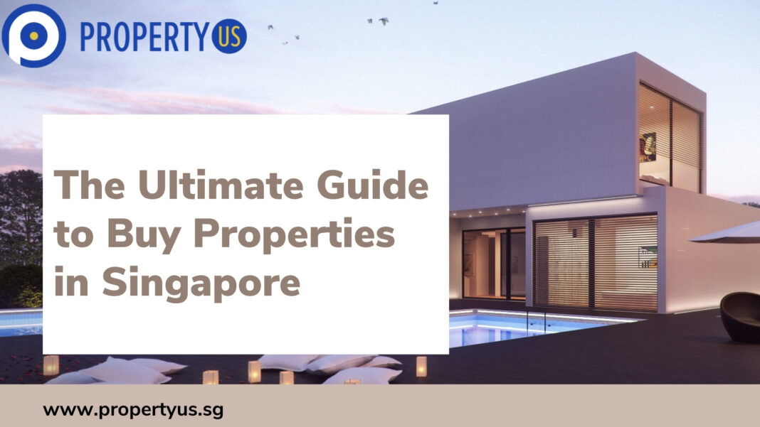 The Ultimate Guide to Buy Properties in Singapore
